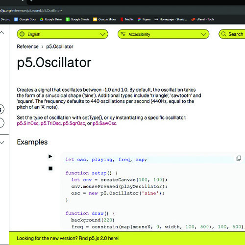 For sound sythesis, I was curious about the type of oscillator and if I could change it from sine to another type. I looked into it with the p5 archive and I tried the other types of oscillators.